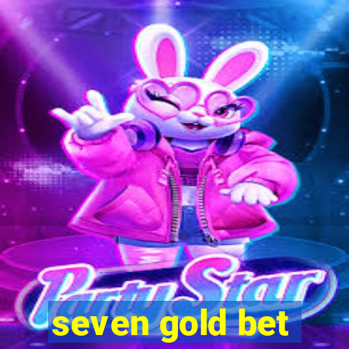 seven gold bet